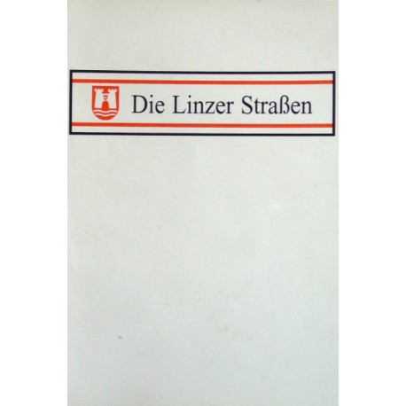 Die Linzer Straßen. Von Fritz Mayrhofer (1994).