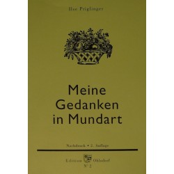 Meine Gedanken in Mundart. Von Ilse Priglinger (1998).