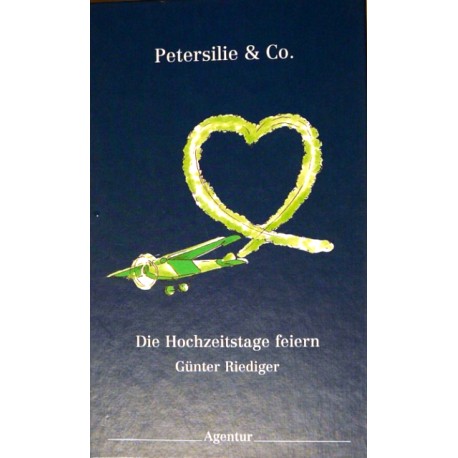 Petersilie & Co. Die Hochzeitstage feiern. Von Günter Riediger (1999).