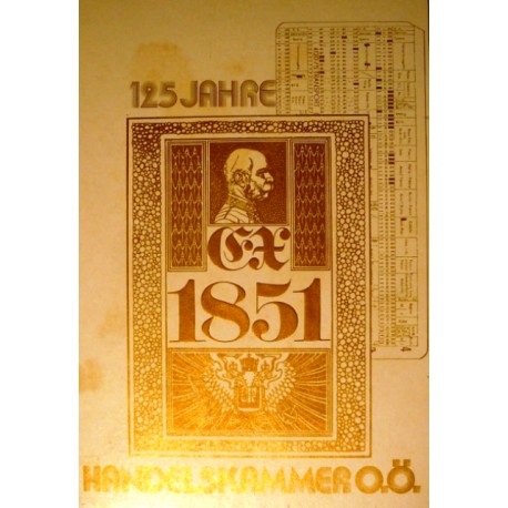 Ex 1851. 125 Jahre Handelskammer OÖ. Von Ernst Hans Kühne (1976).