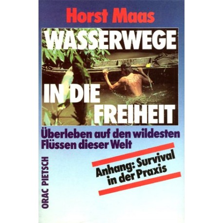 Wasserwege in die Freiheit. Von Horst Maas (1982).