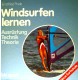 Windsurfen lernen. Von Ernstfried Prade (1984).