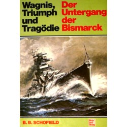 Der Untergang der Bismarck. Von B.B. Schofield (1991).