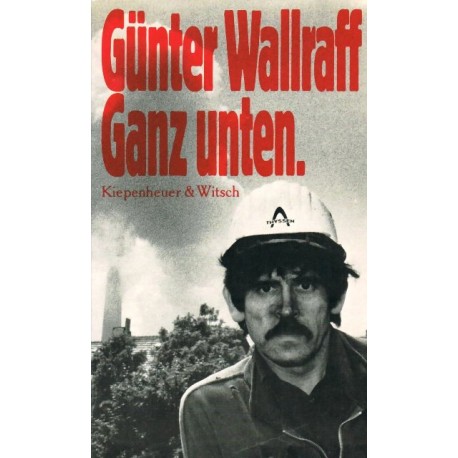 Ganz unten. Von Günter Wallraff (1985).