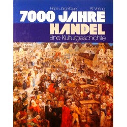 7000 Jahre Handel. Von Hans-Jörg Bauer (1982).