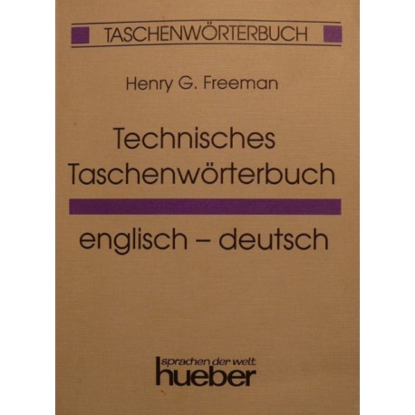 Technisches Taschenwörterbuch. Von Henry G. Freeman (1995).