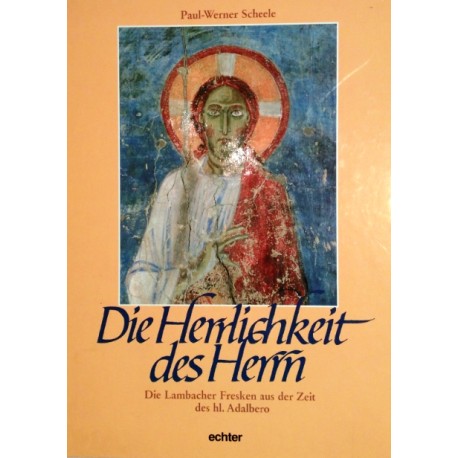 Die Herrlichkeit des Herrn. Von Paul-Werner Scheele (1990).