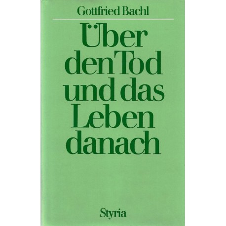 Über den Tod und das Leben danach. Von Gottfried Bachl (1980).
