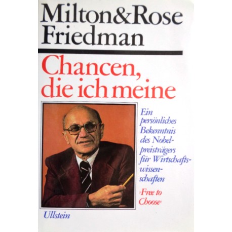 Chancen, die ich meine. Von Milton Friedman (1980).