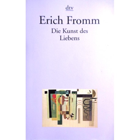 Die Kunst des Liebens. Von Erich Fromm (1995).