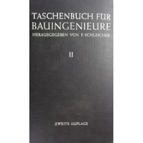 Das Taschenbuch für Bauingenieure 2. Von F. Schleicher (1955).