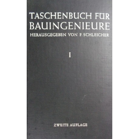 Das Taschenbuch für Bauingenieure 1. Von F. Schleicher (1955).