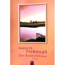 Die Kranichbraut. Von Augusta Trobaugh (2001).