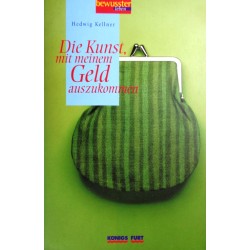 Die Kunst, mit meinem Geld auszukommen. Von Hedwig Kellner (2002).