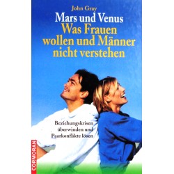 Mars und Venus. Was Frauen wollen und Männer nicht verstehen. Von John Gray (1999).
