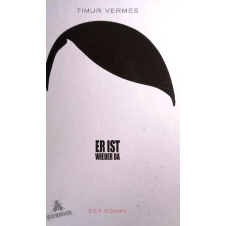 Er ist wieder da. Von Timur Vermes (2012).