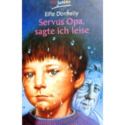 Servus Opa, sagte ich leise. Von Elfie Donnelly (1984).