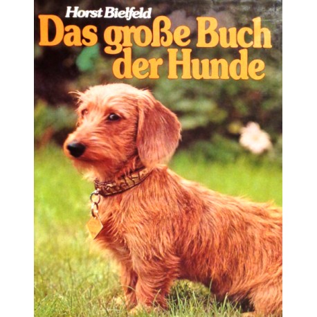 Das große Buch der Hunde. Von Horst Bielfeld (1992).