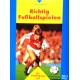 Richtig Fußballspielen. Von Gerhard Bauer (1996).