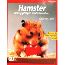 Hamster richtig pflegen und verstehen. Von Otto von Frisch (1991).