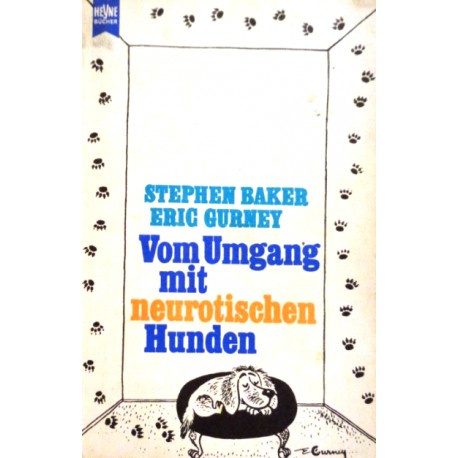 Vom Umgang mit neurotischen Hunden. Von Stephen Baker (1979).