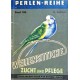 Wellensittiche. Perlen-Reihe Band 106. Von Xaver Bihalie (1965).
