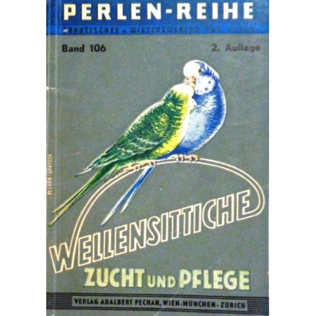 Wellensittiche. Perlen-Reihe Band 106. Von Xaver Bihalie (1965).