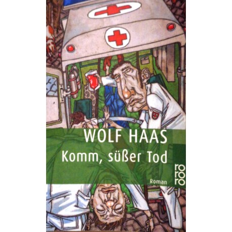 Komm, süßer Tod. Von Wolf Haas (2001).