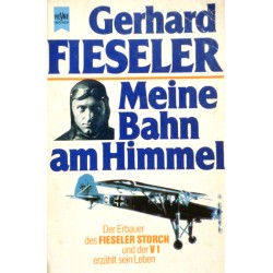 Meine Bahn am Himmel. Von Gerhard Fieseler (1982).