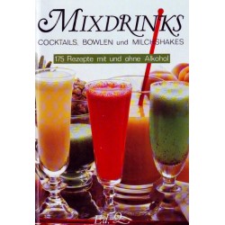 Mixdrinks. Cocktails, Bowlen und Milchshakes.
