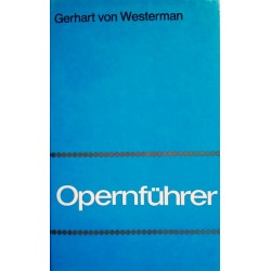 Knaurs Opernführer. Von Gerhart von Westerman (1969).