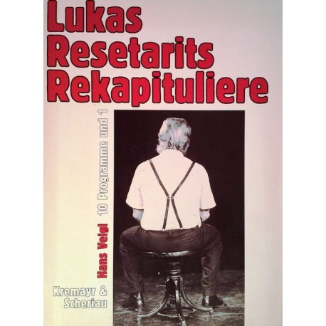 Lukas Resetarits. Rekapituliere. Von Hans Veigl (1987).