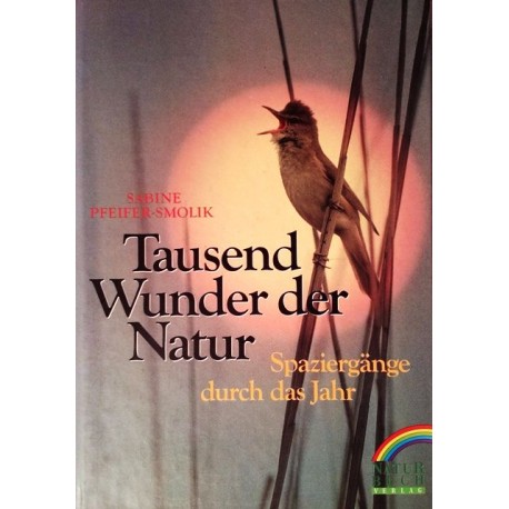 Tausend Wunder der Natur. Von Sabine Pfeifer-Smolik (1993).