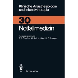 Klinische Anästhesiologie und Intensivtherapie. Band 30. Notfallmedizin. Von F.W. Ahnefeld (1986).
