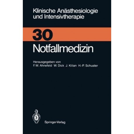 Klinische Anästhesiologie und Intensivtherapie. Band 30. Notfallmedizin. Von F.W. Ahnefeld (1986).