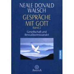 Gespräche mit Gott. Von Neale Donald Walsch (1998).