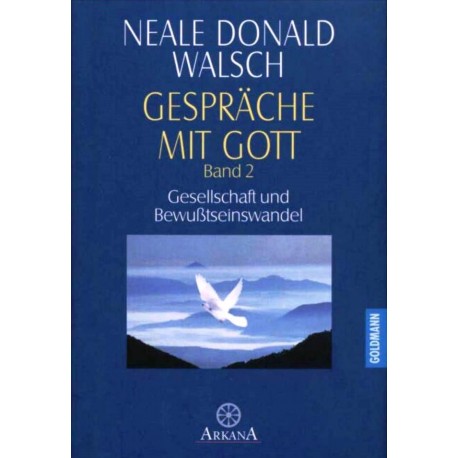 Gespräche mit Gott. Von Neale Donald Walsch (1998).