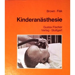 Kinderanästhesie. Von T.C.K. Brown (1985).