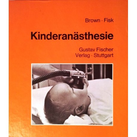 Kinderanästhesie. Von T.C.K. Brown (1985).