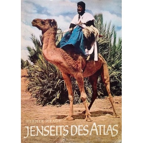 Jenseits des Atlas. Von Werner Wrage (1969).