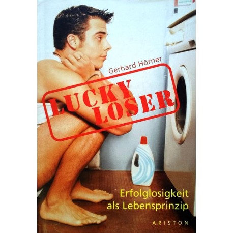 Lucky Loser. Von Gerhard Hörner (2003).
