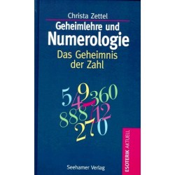 Geheimlehre und Numerologie. Das Geheimnis der Zahl. Von Christa Zettel (1998).