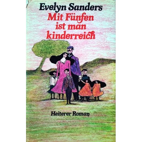 Mit Fünfen ist man kinderreich. Von Evelyn Sanders (1980).