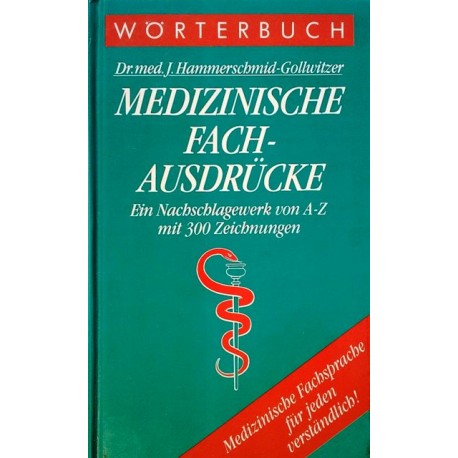 Wörterbuch der Medizinischen Fachausdrücke. Von Josef Hammerschmid-Gollwitzer (1988).