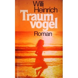 Traumvogel. Von Willi Heinrich (1983).