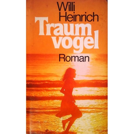 Traumvogel. Von Willi Heinrich (1983).