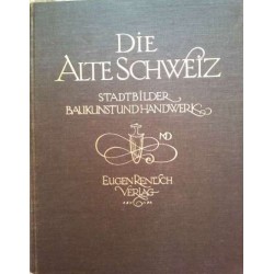 Die alte Schweiz. Von Maria Blaser (1922).