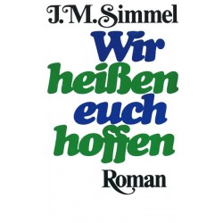 Wir heißen euch hoffen. Von Johannes Mario Simmel (1980).