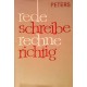 Rede schreibe rechne richtig. Von Franz Wilhelm Peters (1964).