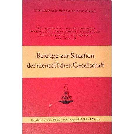 Beiträge zur Situation der menschlichen Gesellschaft. Von Friedrich Salzmann (1956).
